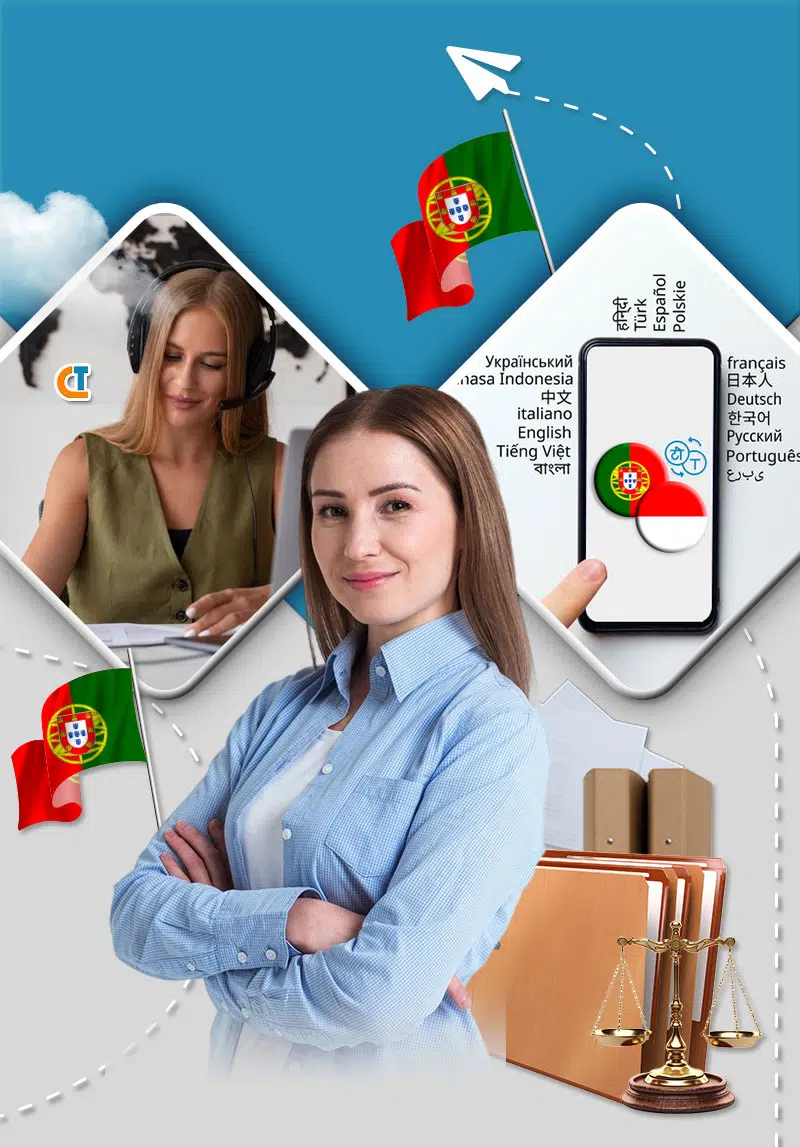 Butuh Jasa Penerjemah Bahasa Portuguese ( Portugis ) Tersumpah PT. CITRA LINGUA INTERNASIONAL melayani jasa penerjemah tersumpah, jasa penerjemah dokumen tersumpah, legalisasi, dokumen, notaris, apostille dokumen, legalisasi kedutaan, interpreter, voice over, subtitle transkrip audio dan video, laguage services, our client, contact us, about us, dan layanan penerjemah bahasa arab, belanda, inggris, prancis, mandarin, jerman, jepang, spanyol, korea, aymara, efik, norwegia, kpelle, taiwan, abkhazia, italia, thailand, denmark, polandia, islandia, ceko, portugis, rusia, rumania,india, pakistan, kamboja, guarani, acholi, afar, afrika, albania, aleut, amhar, ibrani, armenia, assam, avar, azeri, baluchi, bajuni, bambara, banglades, bengali, bosnia, belarusia, bulgaria, myanmar, bemba, bhojpuri, bodo, catalan, gaelic, zulu, yoruba, xhosa, wolof, venda, twi, tswana, tigrinya, telugu, tajik, tagalog, swazi, swahili, tatar, nevajo, quechua, oriya, latvia, latin, kurdi, laos, oraon, kongo, konkani, komi, koasati, kirundi, kinyarwanda, kikuyu, khoisan, samoa, kasubi, kawi, sango, sinhala, shona, sepedia, sindhi, nepali, ndebele, mizo, marathi, maori, manx, ateso, basque, cebu, dogri, bihari, dinka, ebira, edo, estonian, farsi, flemish, ilocano, igbo, hakka, iban, hongaria, hamong-mien, gujarat, georgia, galisia, fula, inuktititut, inupiaq, jawa, kannada, khasi, kazakh, keren, kashmir, rajasthani, chechnyha, kanton, dzongkha.